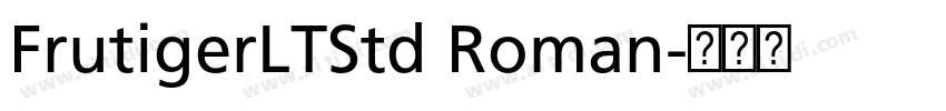 FrutigerLTStd Roman字体转换 FrutigerLTStd Roman字体转换